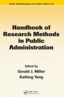 Handbook of Research Methods in Public Administration, Second Edition di Gerald J. Miller, Kaifeng Yang edito da CRC Press