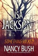 Something Wicked di Lisa Jackson, Nancy Bush edito da ZEBRA BOOKS