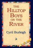 The Hilltop Boys on the River di Cyril Burleigh edito da 1st World Library - Literary Society