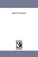 Meyer's Universum; di Charles A. Dana edito da UNIV OF MICHIGAN PR