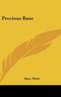 Precious Bane di Mary Webb edito da Kessinger Publishing
