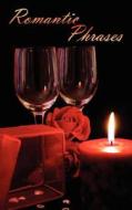 Romantic Phrases di Patricia P. Berry edito da AuthorHouse