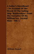 A Sailor's Sweetheart - An Account Of The Wreck Of The Sailing Ship 'Waldershare' From The Narrative Of Mr. William Lee, di William Russell edito da Clapham Press