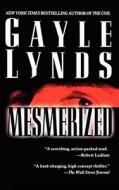 Mesmerized di Gayle Lynds edito da Simon & Schuster