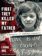 First They Killed My Father: A Daughter of Cambodia Remembers di Loung Ung edito da Tantor Media Inc