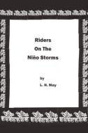 Riders On The Niño Storms di L. H. May edito da AuthorHouse