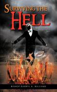 Surviving the Hell: The Key for Making It Through Difficult Times di Bishop Darryl K. Williams edito da AUTHORHOUSE