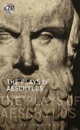 The Plays of Aeschylus di A. F. Garvie edito da Bloomsbury Publishing PLC