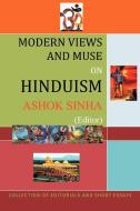 Views and Muse on Hinduism di Ashok Sinha edito da Xlibris