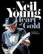 Neil Young: Heart of Gold di Harvey Kubernik edito da BACKBEAT RECORDS
