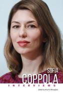 Sofia Coppola: Interviews di Amy N. Monaghan edito da UNIV PR OF MISSISSIPPI