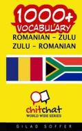 1000+ Romanian - Zulu Zulu - Romanian Vocabulary di Gilad Soffer edito da Createspace