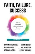 Faith, Failure, Success di Samantha Danielle, Glenn R. Murray, Mel Roberson edito da 220 Publishing