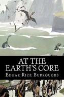 At the Earth's Core di Edgar Rice Burroughs edito da Createspace