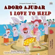 I Love to Help (Portuguese English Bilingual Children's Book - Portugal) di Shelley Admont, Kidkiddos Books edito da KidKiddos Books Ltd.