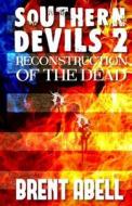 RECONSTRUCTION OF THE DEAD di BRENT ABELL edito da LIGHTNING SOURCE UK LTD