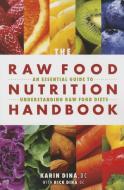 The Raw Food Nutrition Handbook di Karin Dina, Rick Dina edito da Book Publishing Company