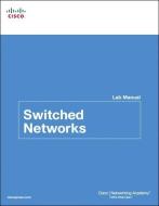 Switched Networks Lab Manual di Cisco Networking Academy edito da Cisco Systems