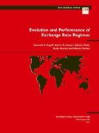 Evolution and Performance of Exchange Rate Regimes di Kenneth S. Rogoff edito da International Monetary Fund