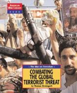 The War on Terrorism: Confronting the Global Terrorist Threat di Thomas Streissguth, Diane Yancey edito da Lucent Books