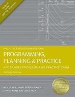 Programming, Planning & Practice: Are Sample Problems and Practice Exam di Holly Williams Leppo, David Kent Ballast edito da Professional Publications Inc