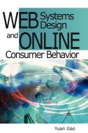 Web Systems Design and Online Consumer Behavior edito da Idea Group Publishing