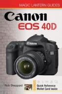 Canon Eos 40d di Rob Sheppard edito da Lark Books,u.s.