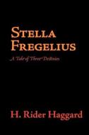 Stella Fregelius, Large-Print Edition di H. Rider Haggard edito da WAKING LION PR