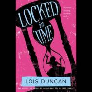 Locked in Time di Lois Duncan edito da Audiogo