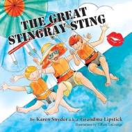 The Great Stingray Sting di Karen Snyder edito da Peppertree Press