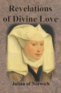 Revelations of Divine Love di Julian Of Norwich edito da Chump Change