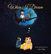 When I Dream di Evie Mae edito da Christian Faith Publishing, Inc
