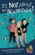 It's Not about the Beanstalk! di Veronika Martenova Charles edito da TUNDRA BOOKS INC