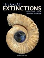The Great Extinctions: What Causes Them and How They Shape Life di Norman MacLeod edito da FIREFLY BOOKS LTD