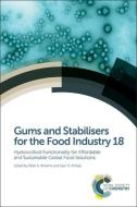 Gums and Stabilisers for the Food Industry 18 di Peter A. Williams edito da RSC