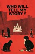 Who Will Tell My Story di Anonymous edito da Guardian Faber Publishing