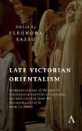 Late Victorian Orientalism edito da Anthem Press