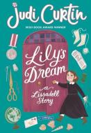 Lily's Dream: A Lissadell Story di Judi Curtin edito da O BRIEN PR