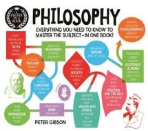 Degree in a Book: Philosophy: Everything You Need to Know to Master the Subject ... in One Book! di Peter Gibson edito da ARCTURUS PUB