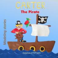 Carter the Pirate di Delphine Stephen edito da INDEPENDENTLY PUBLISHED