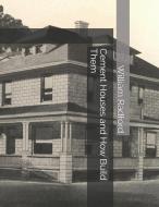Cement Houses and How Build Them di William A. Radford edito da INDEPENDENTLY PUBLISHED