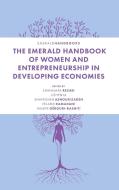 The Emerald Handbook Of Women And Entrepreneurship In Developing Economies edito da Emerald Publishing Limited