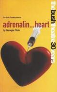 Adrenalin Heart di Georgia Fitch edito da Oberon Books Ltd