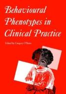 Behavioural Phenotypes In Clinical Practice edito da Mac Keith Press