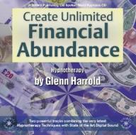 Create Unlimited Financial Abundance di Glenn Harrold edito da Diviniti Publishing