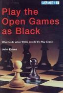 Play The Open Games As Black di John Emms edito da Gambit Publications Ltd