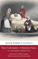 Betsy Cadwaladyr: A Balaclava Nurse di Jane Williams edito da Honno Welsh Women's Press