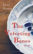 The Velveting Bones: Poems di Liezel Graham edito da LIGHTNING SOURCE INC