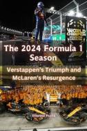 The 2024 Formula 1 Season di Etienne Psaila edito da Independently Published