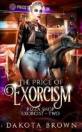 The Price of Exorcism: A Reverse Harem Tale di Dakota Brown edito da CAPITOL CHRISTIAN DISTRIBUTION